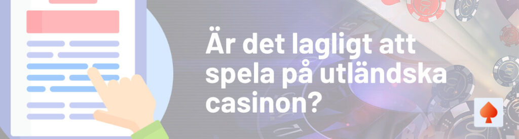 Är det lagligt att spela på utländska casinon blogg utlandskacasino.net